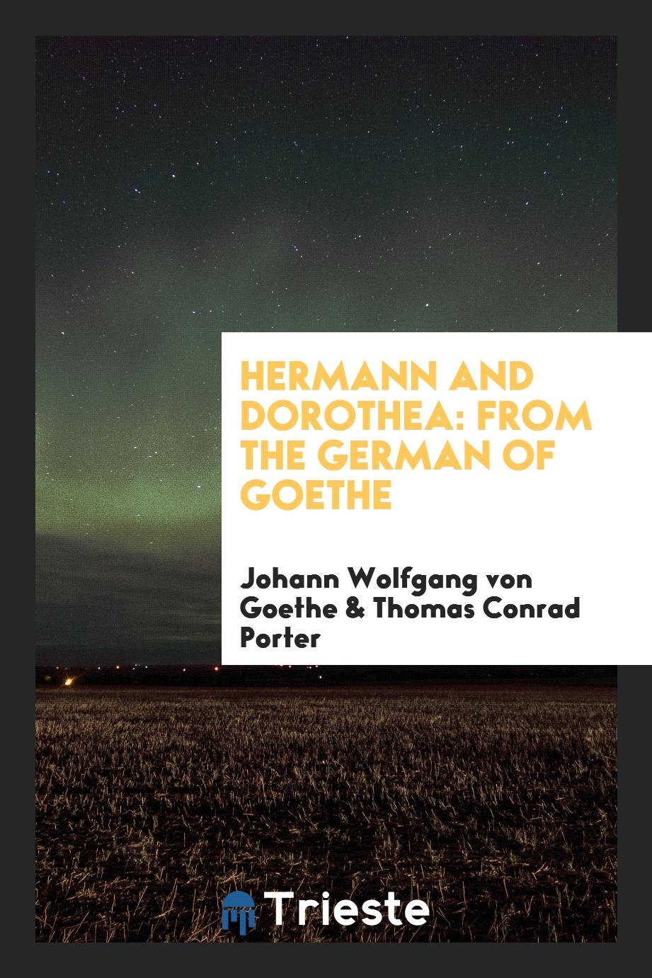 Hermann and Dorothea: From the German of Goethe