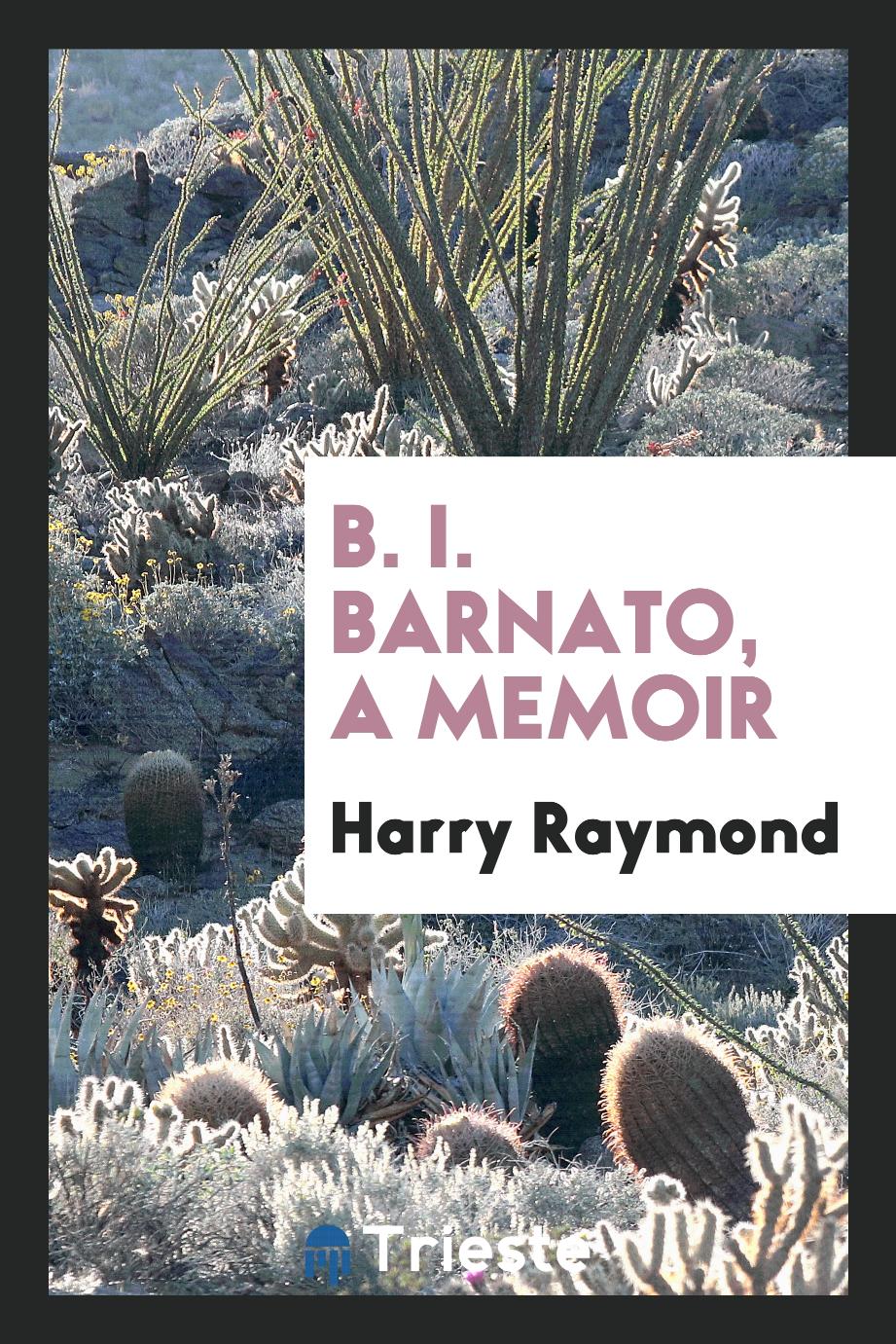 B. I. Barnato, a memoir