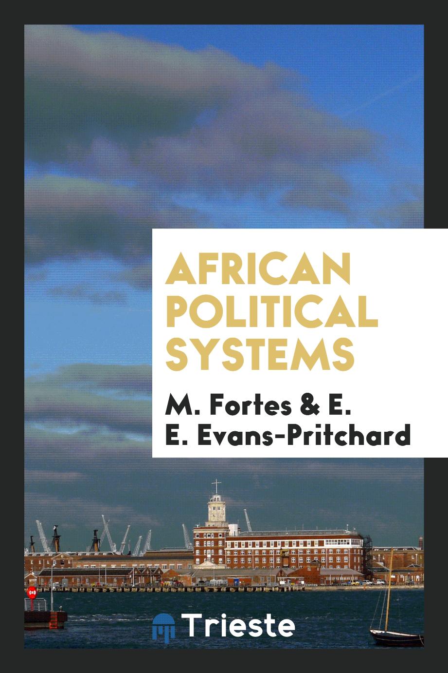 M. Fortes, E. E. Evans-Pritchard - African Political Systems