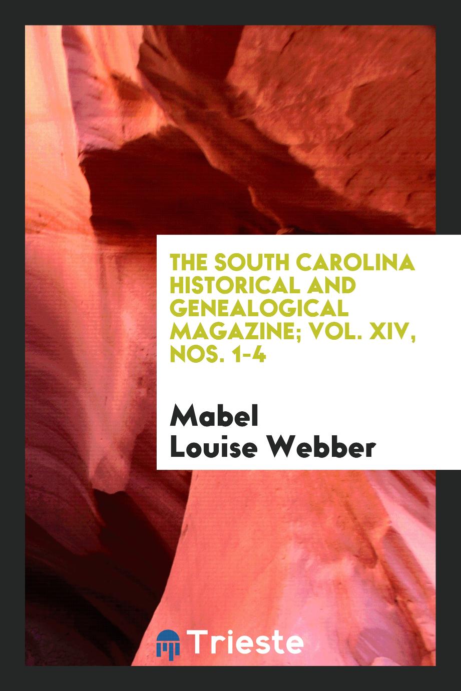 The South Carolina Historical and Genealogical Magazine; Vol. XIV, Nos. 1-4