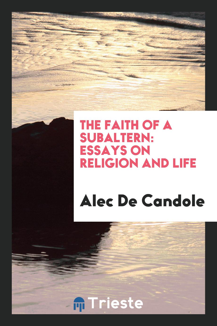 The faith of a subaltern: essays on religion and life