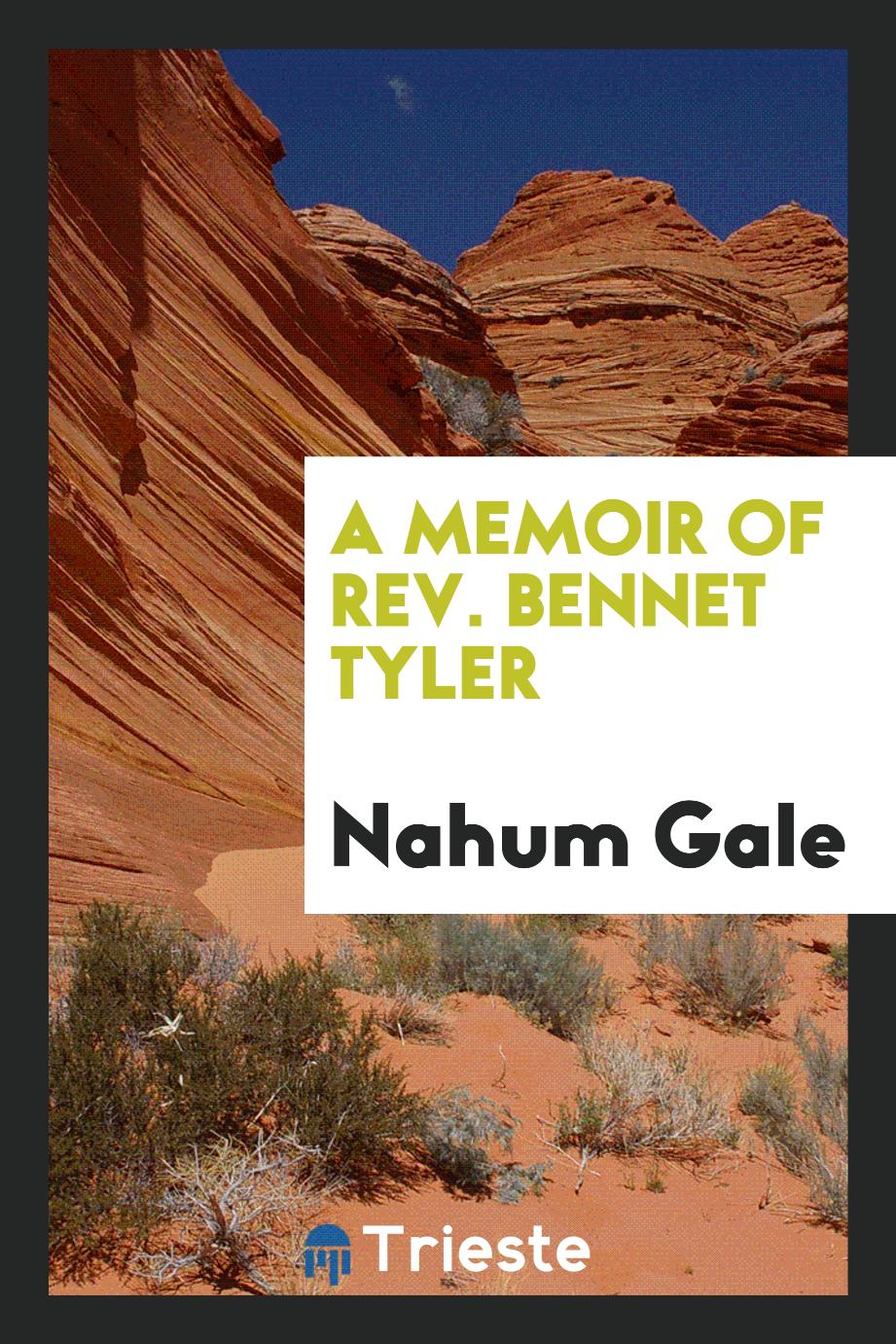 A Memoir of Rev. Bennet Tyler