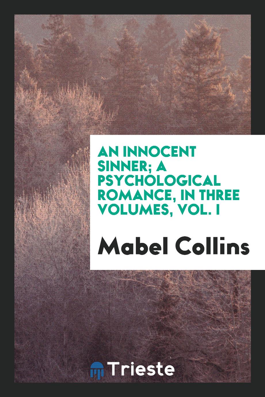 An Innocent Sinner; A Psychological Romance, in Three Volumes, Vol. I