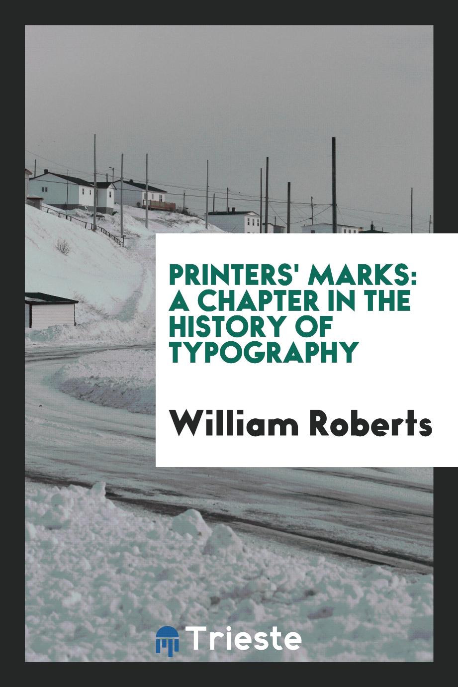 Printers' marks: a chapter in the history of typography