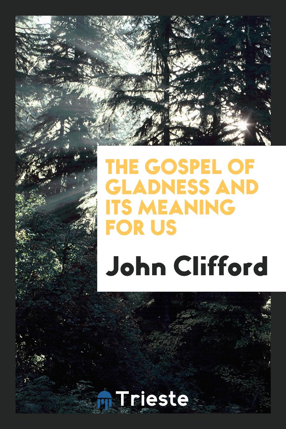 The gospel of gladness and its meaning for us