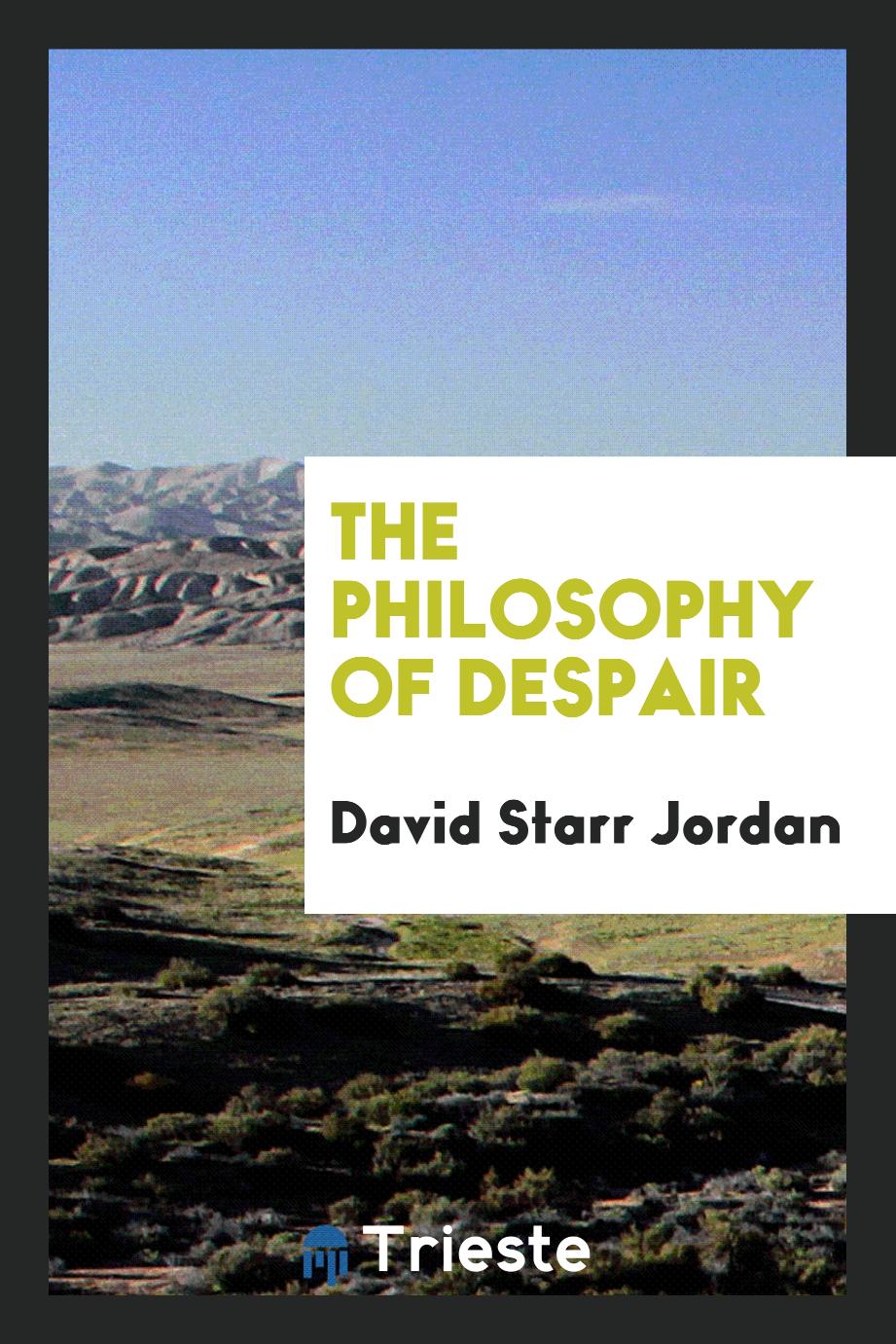 The Philosophy of Despair