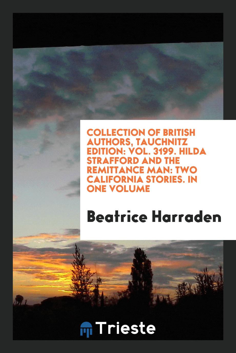 Collection of British Authors, Tauchnitz Edition: Vol. 3199. Hilda Strafford and the Remittance Man: Two California Stories. In One Volume