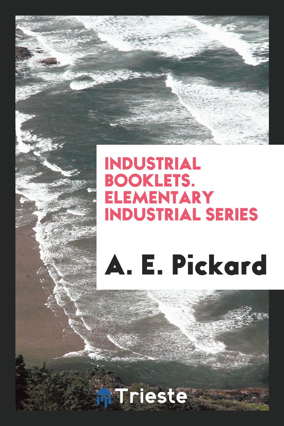 Industrial Booklets. Elementary Industrial Series
