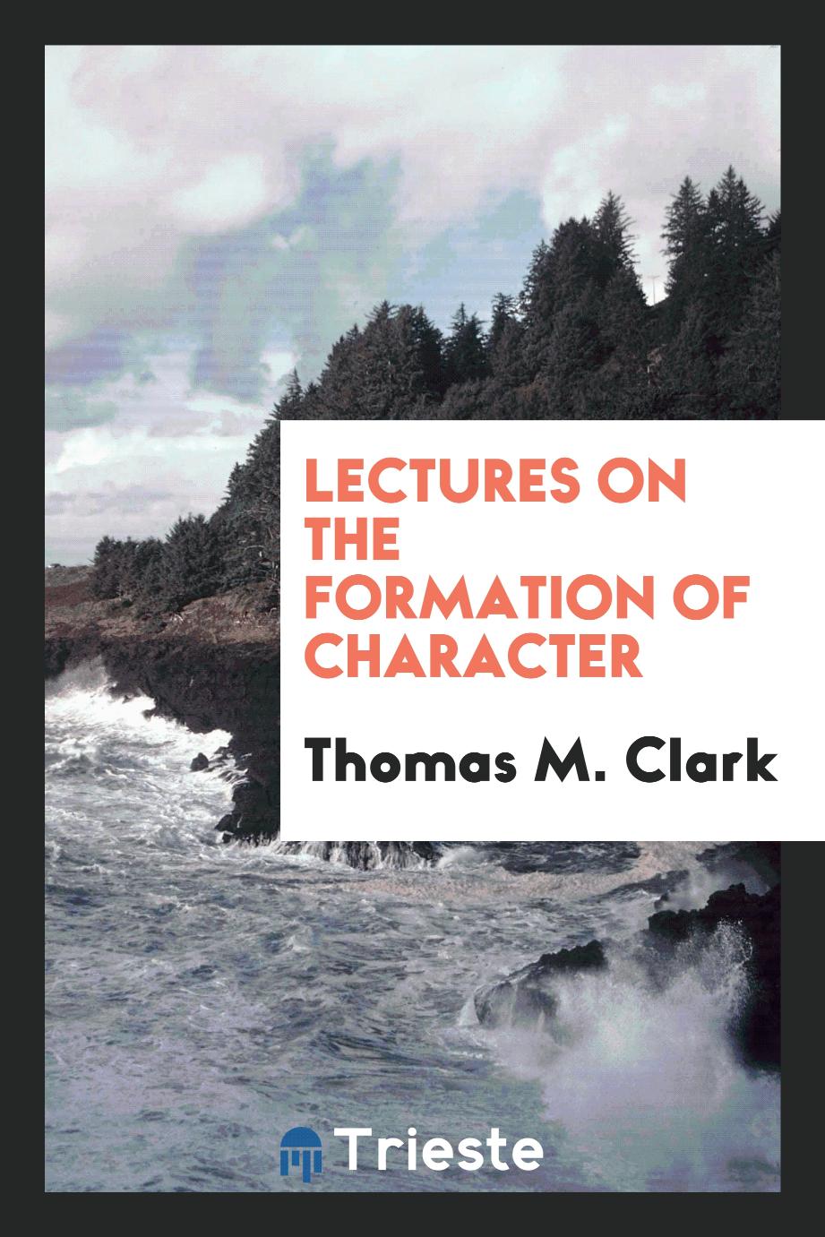 Lectures on the Formation of Character