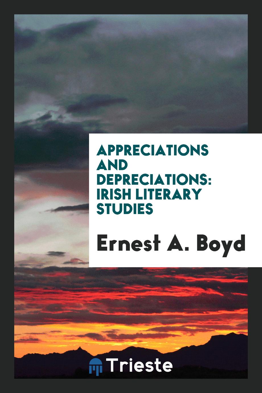 Appreciations and Depreciations: Irish Literary Studies