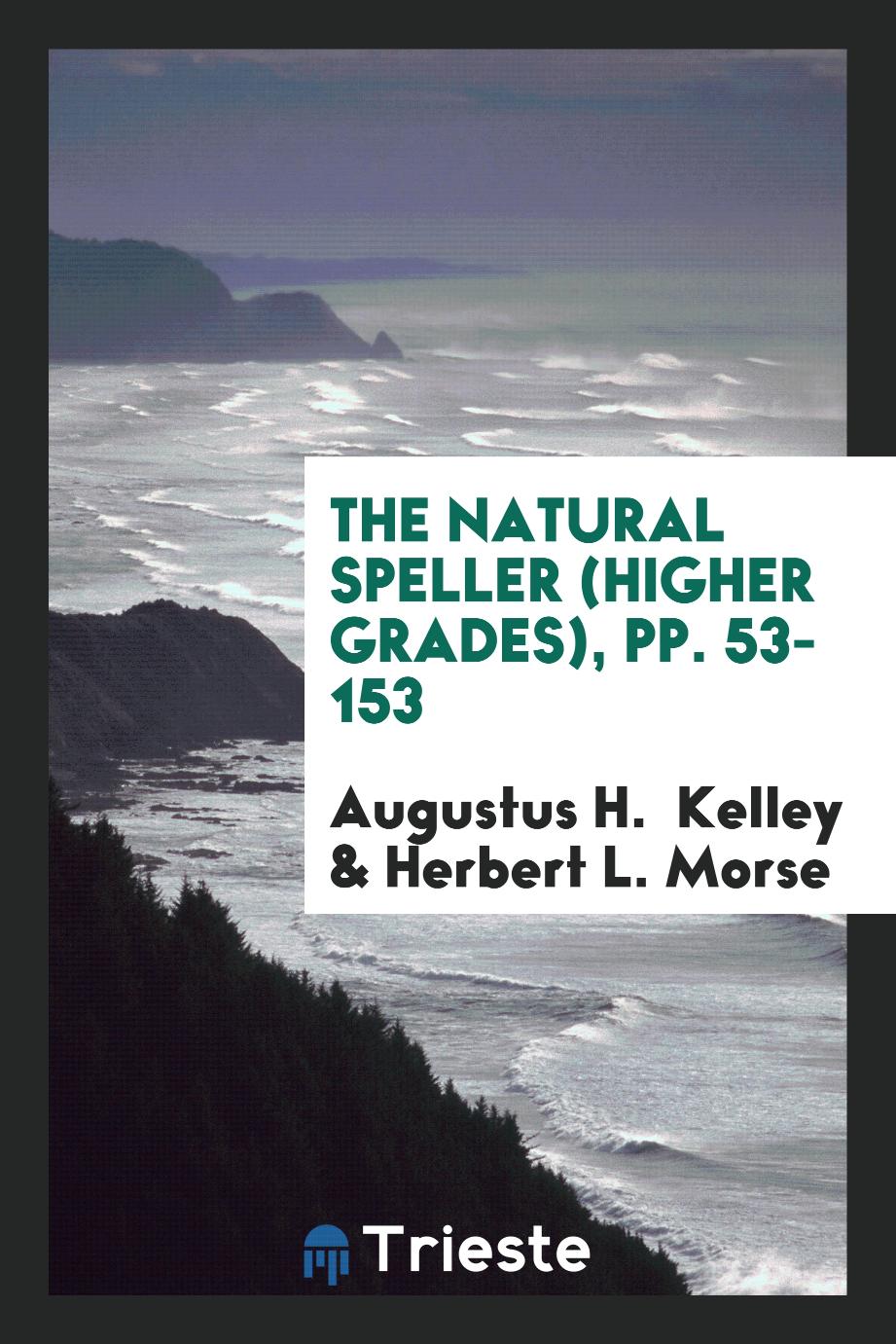 The Natural Speller (Higher Grades), pp. 53-153