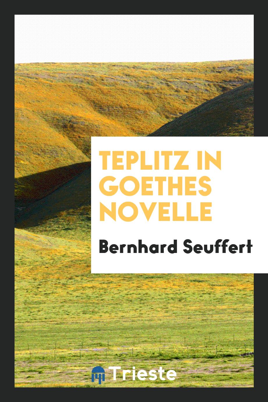 Teplitz in Goethes Novelle