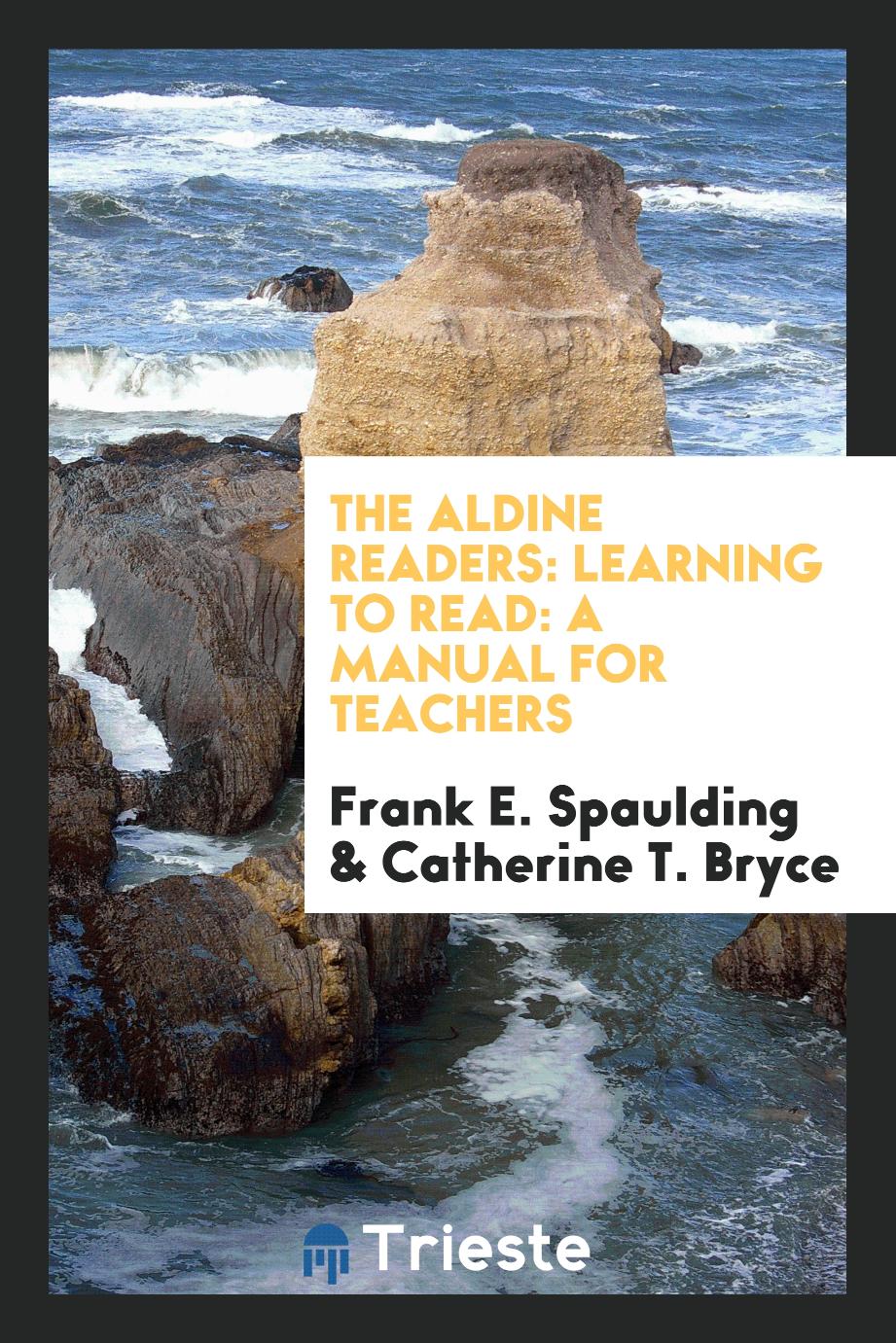 The Aldine Readers: Learning to Read: A Manual for Teachers