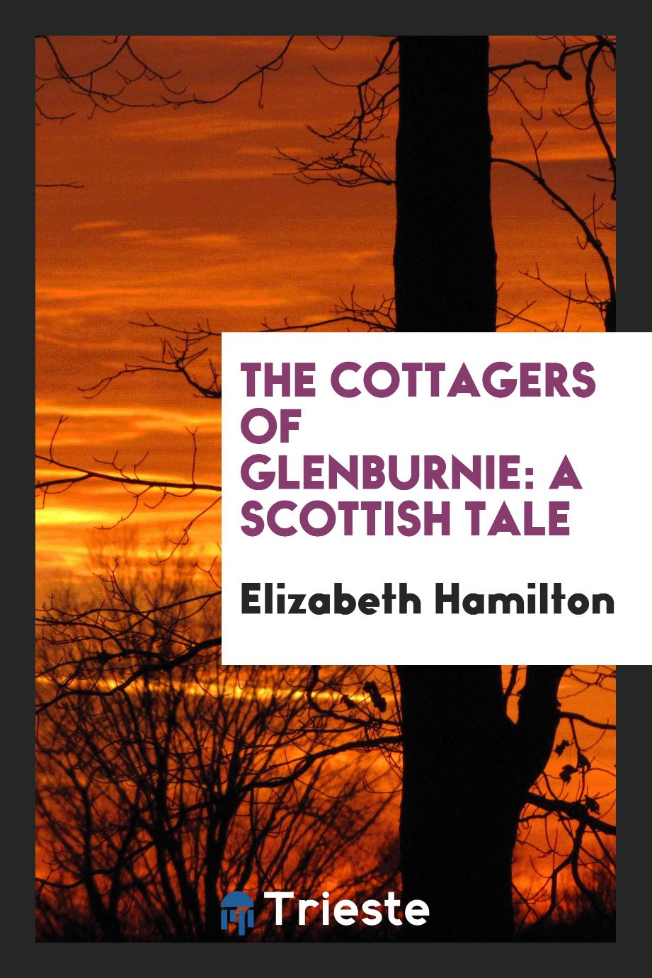 The cottagers of Glenburnie: a Scottish tale