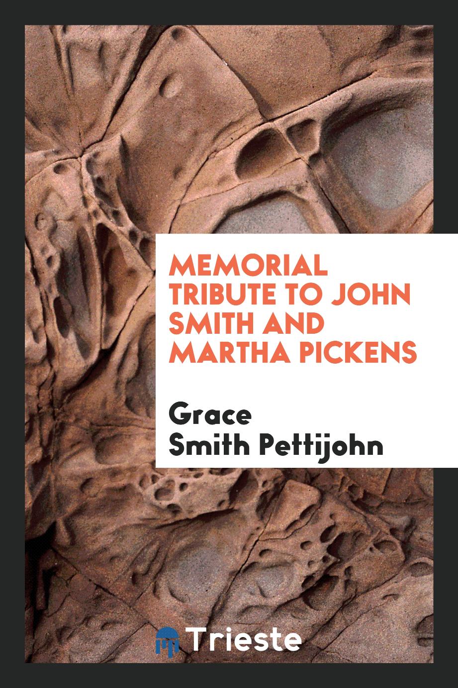 Memorial Tribute to John Smith and Martha Pickens