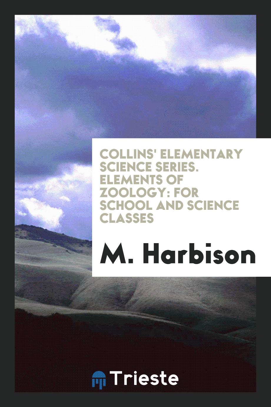 Collins' Elementary Science Series. Elements of Zoology: For School and Science Classes