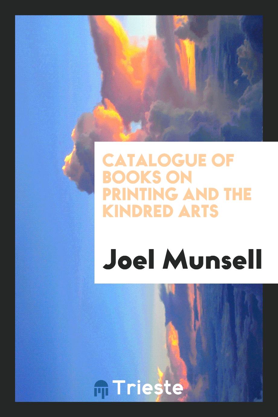 Catalogue of Books on Printing and the Kindred Arts