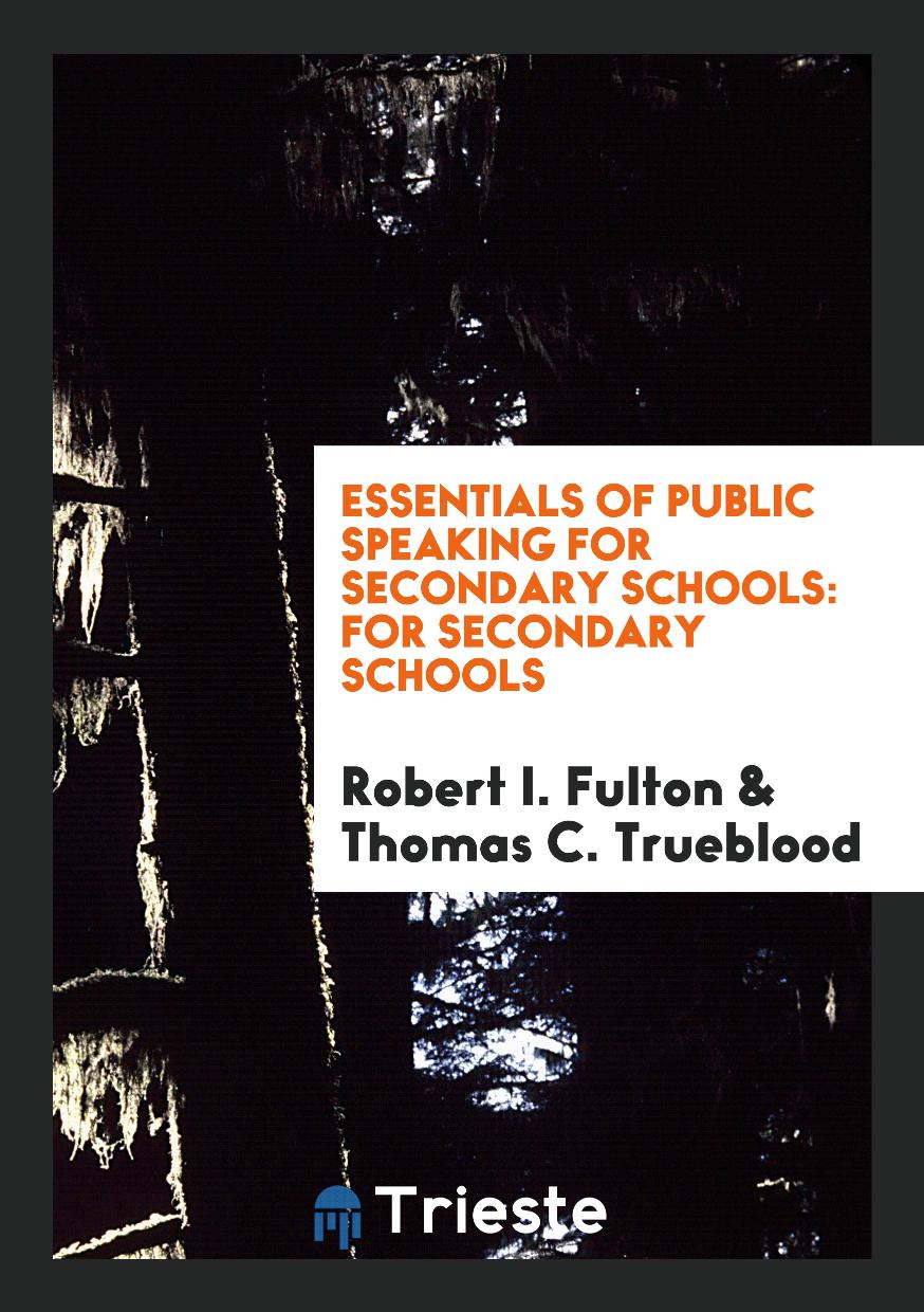 Essentials of Public Speaking for Secondary Schools: For Secondary Schools