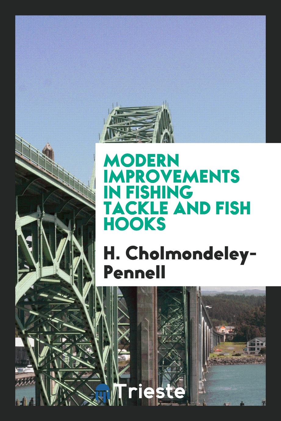 Modern improvements in fishing tackle and fish hooks