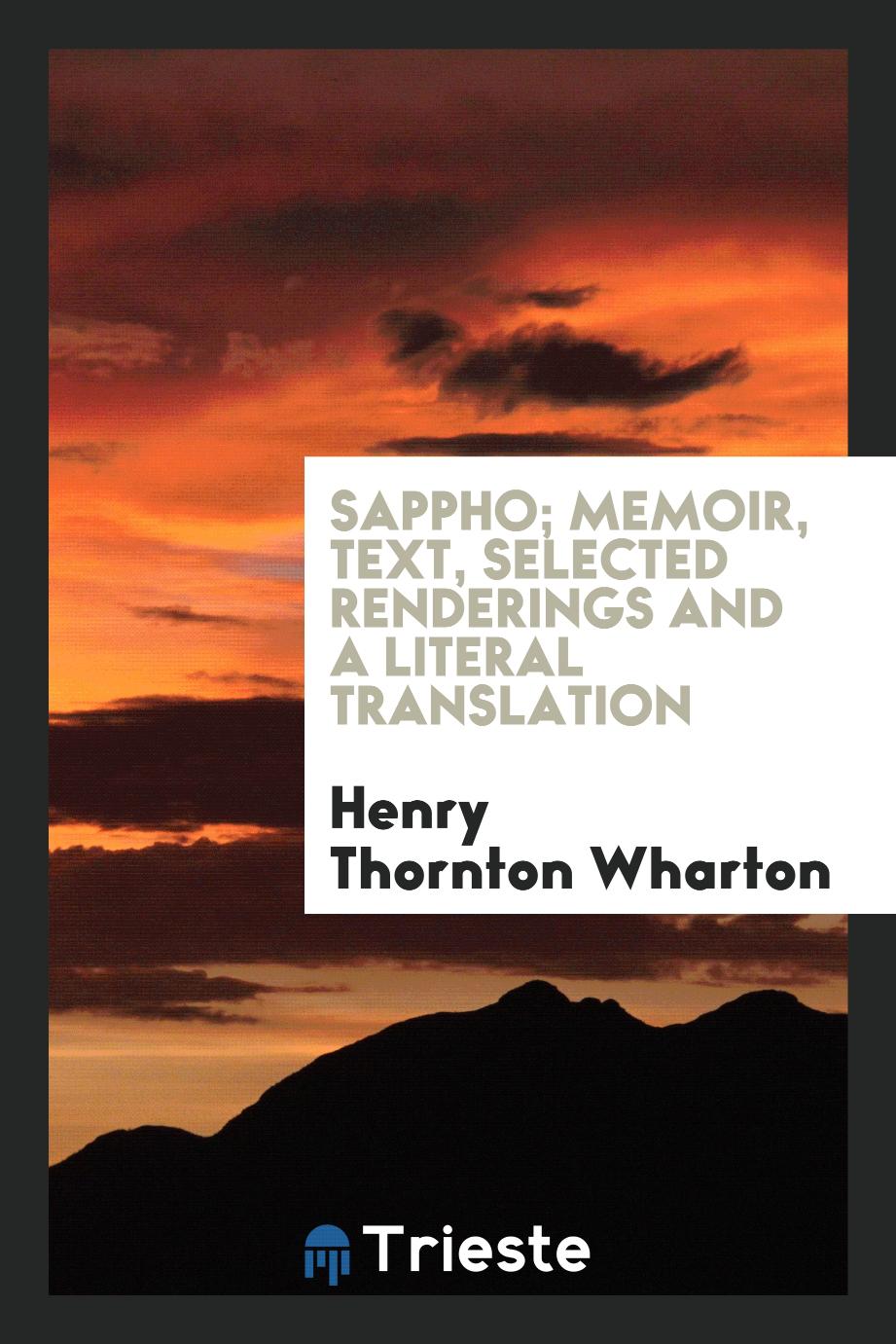 Sappho; memoir, text, selected renderings and a literal translation