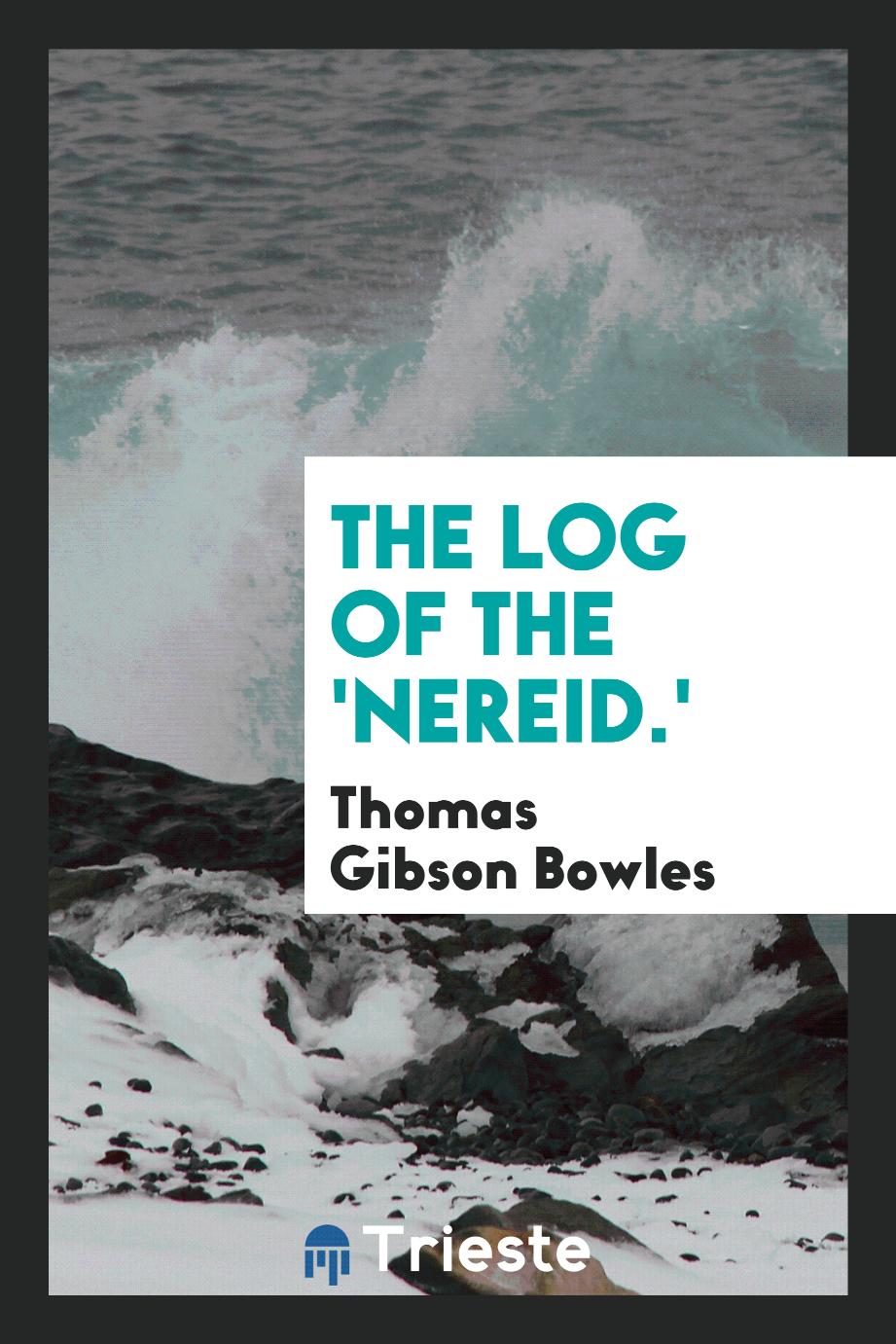 The log of the 'Nereid.'