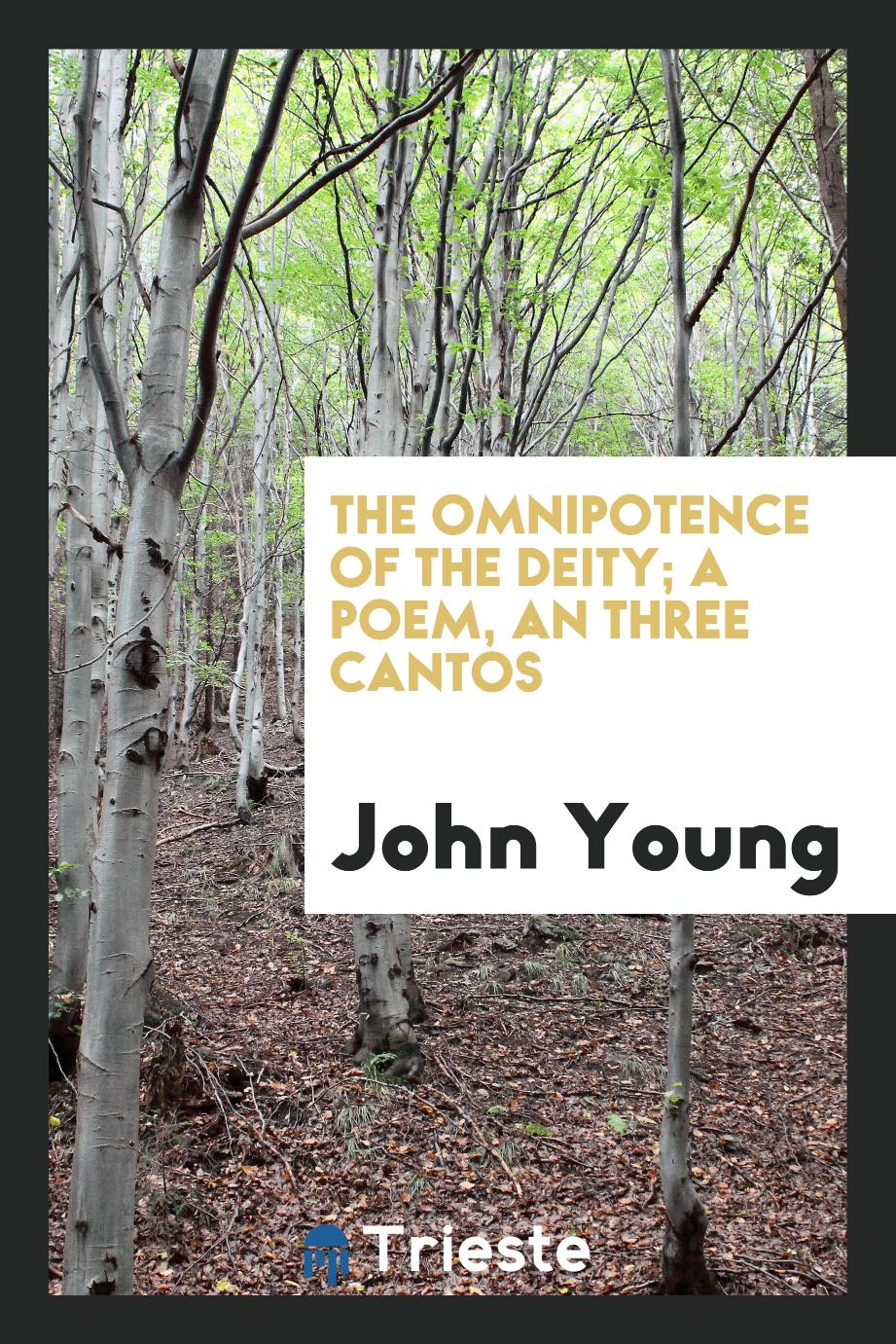 The omnipotence of the Deity; a poem, an three cantos