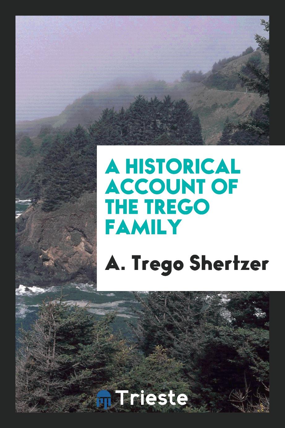 A Historical Account of the Trego Family