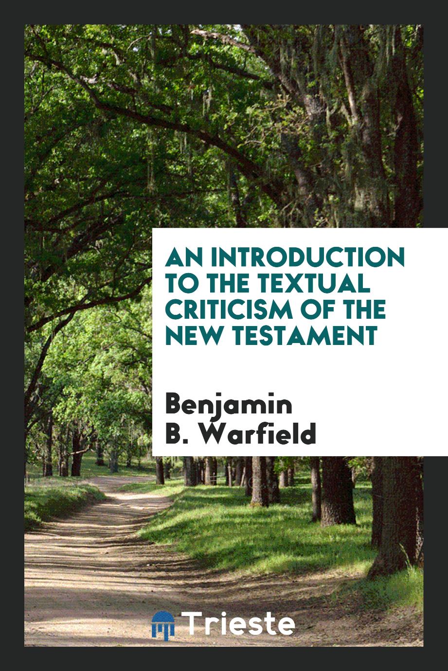An introduction to the textual criticism of the New Testament