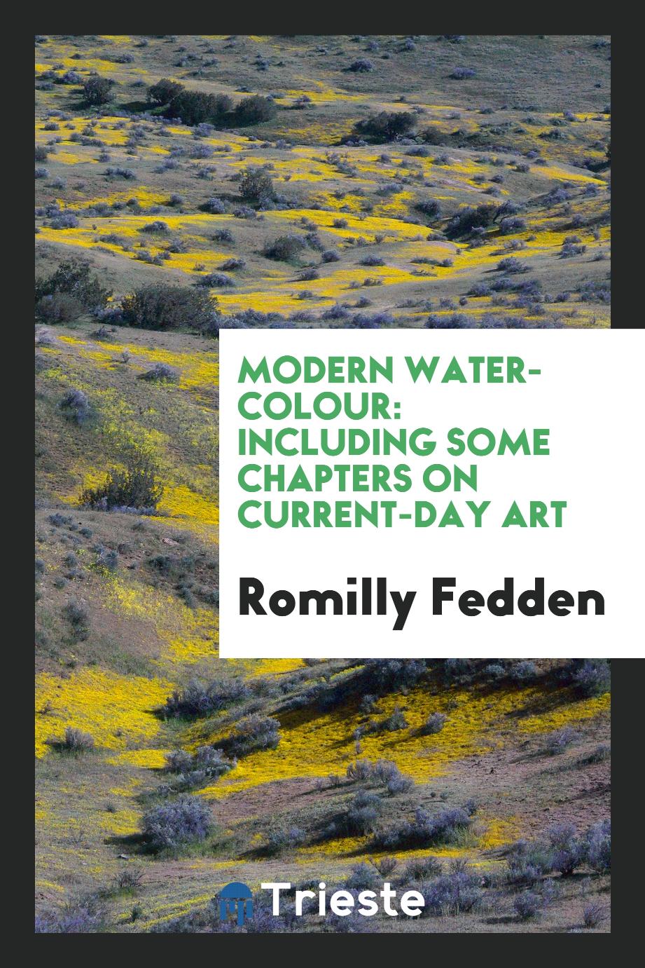 Modern Water-Colour: Including Some Chapters on Current-Day Art