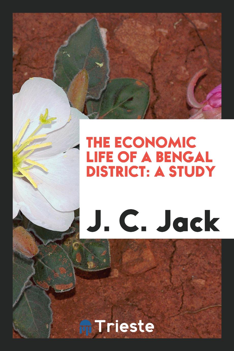 The Economic Life of a Bengal District: A Study