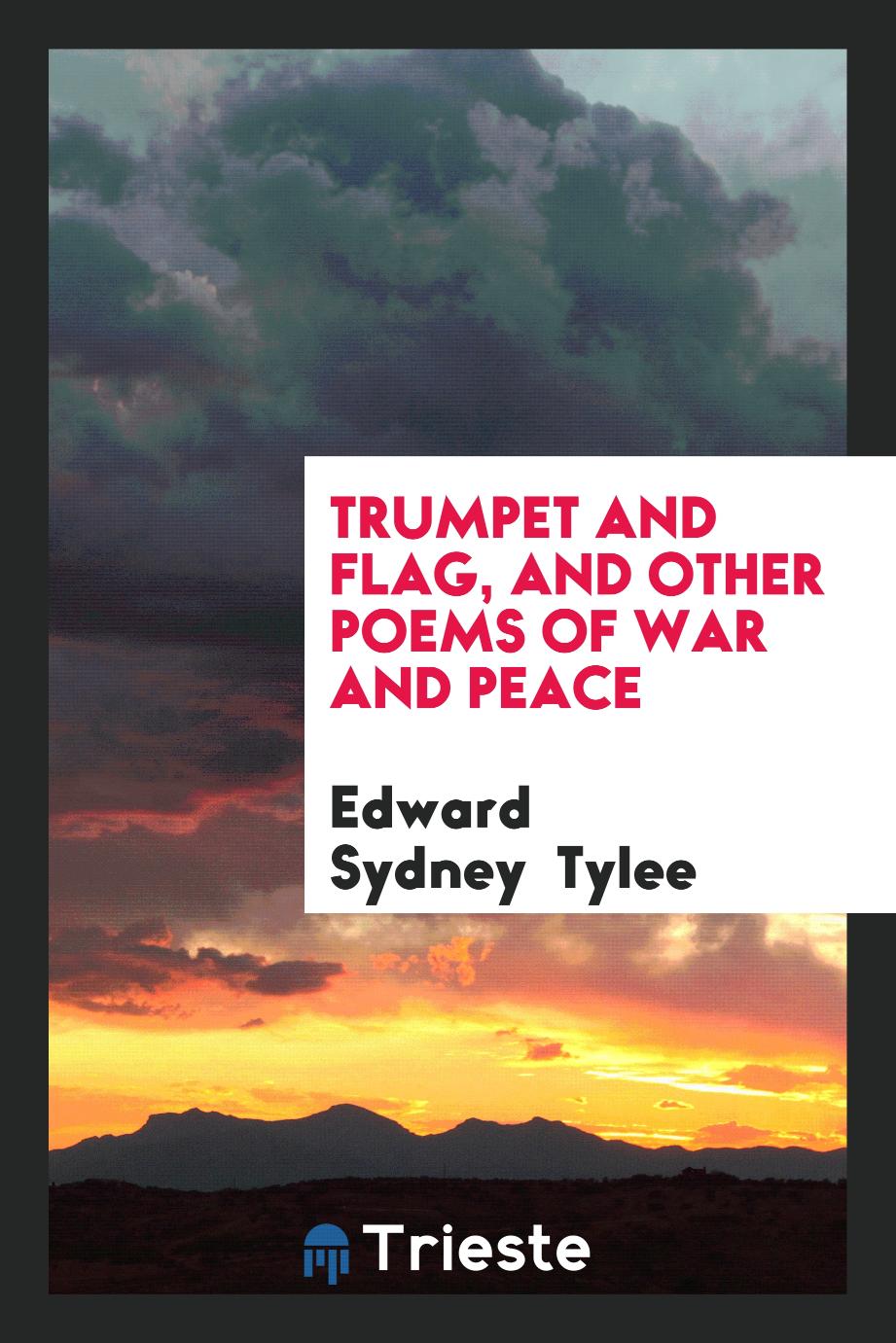 Trumpet and Flag, and Other Poems of War and Peace