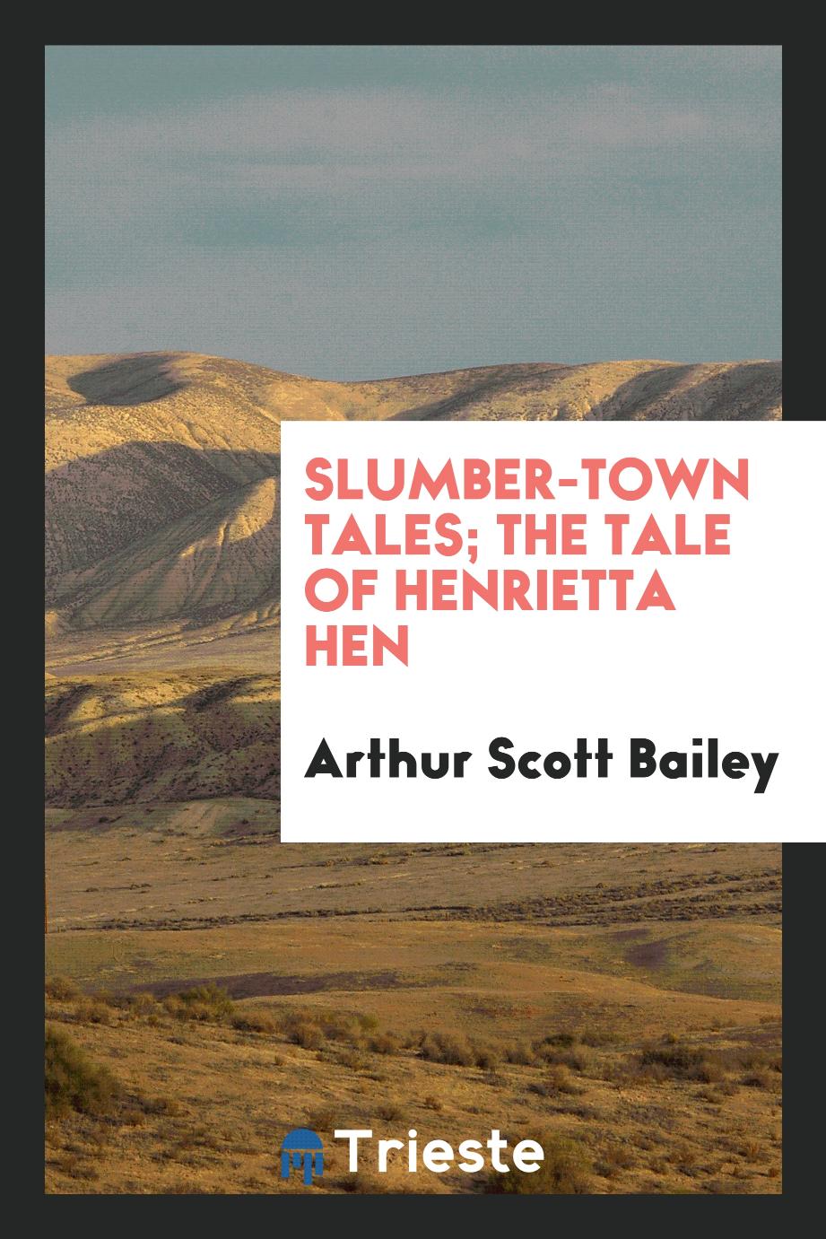 Slumber-Town Tales; The Tale of Henrietta Hen