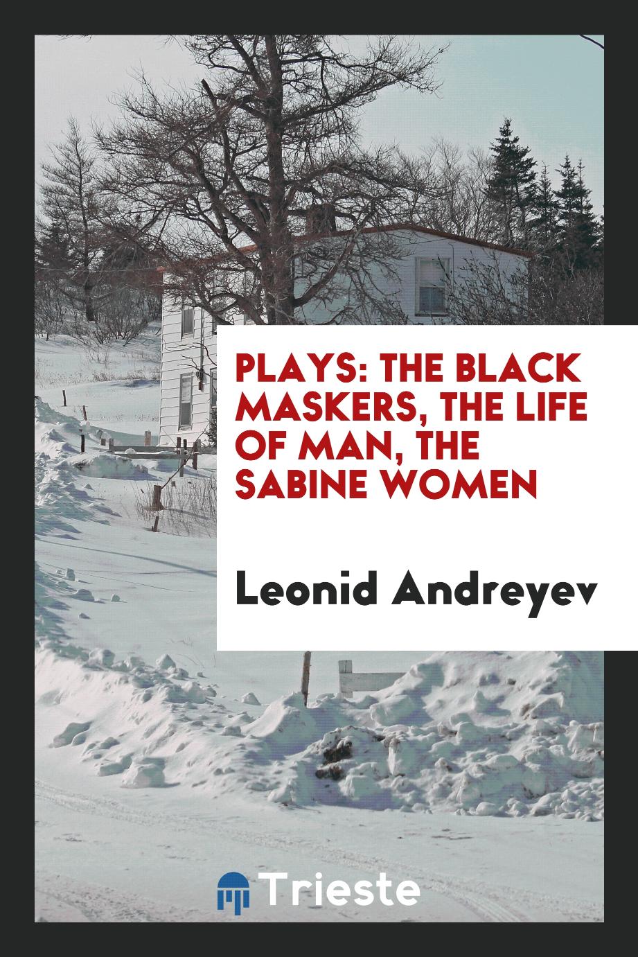 Plays: The black maskers, The life of man, The sabine women