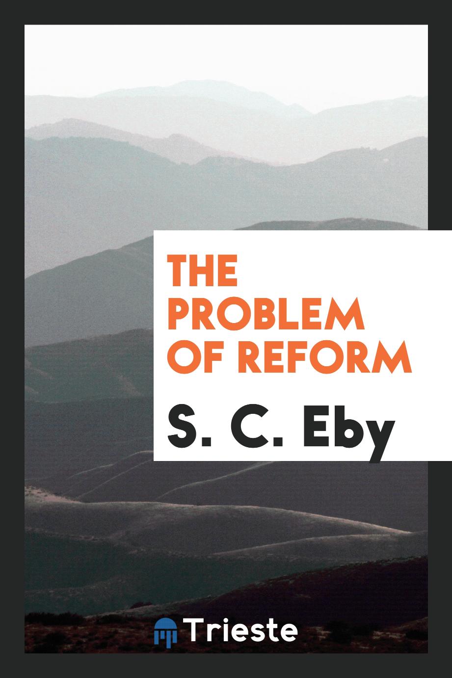 The Problem of Reform