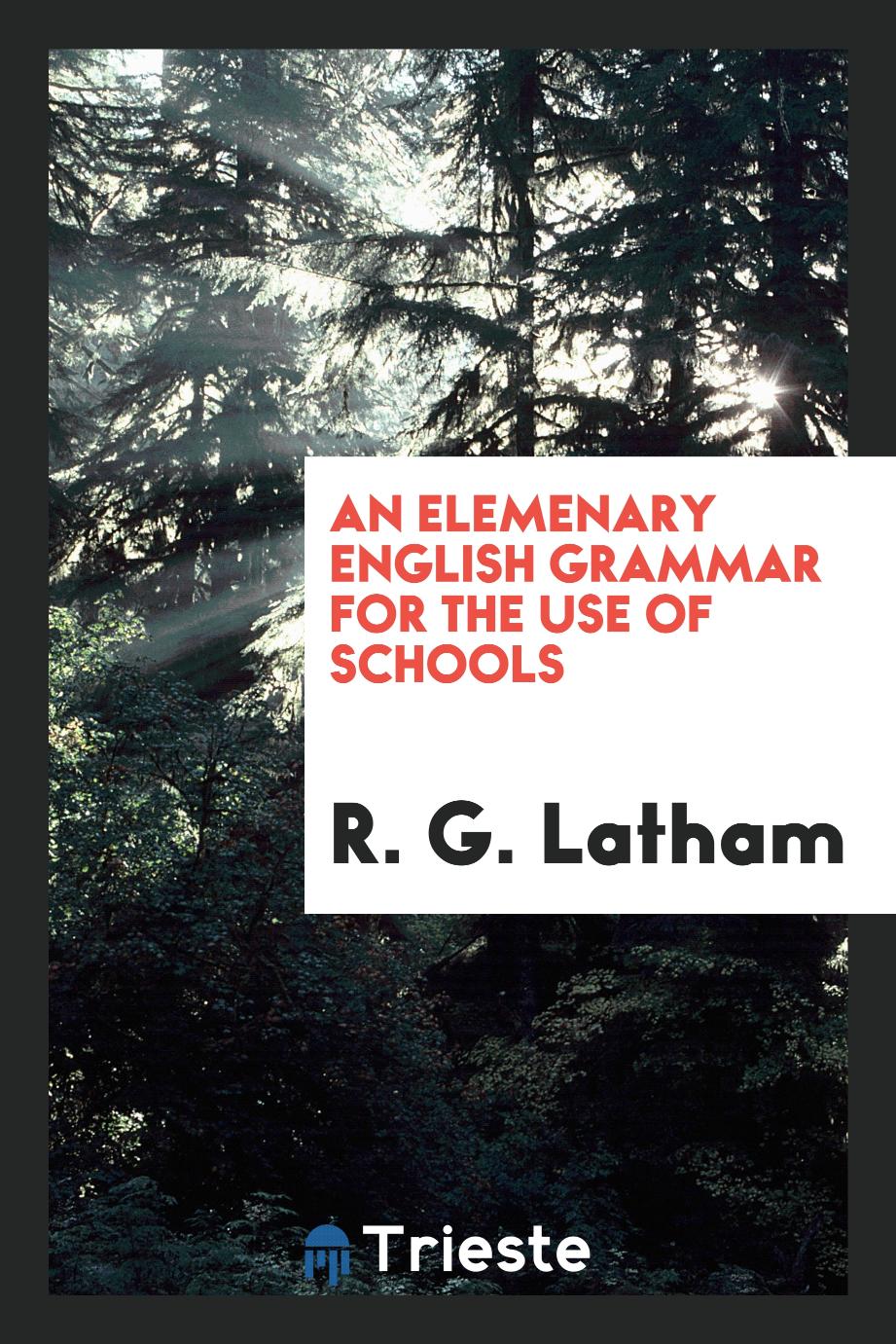 An Elemenary English Grammar for the Use of Schools