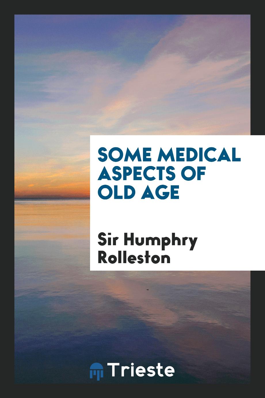 Some medical aspects of old age