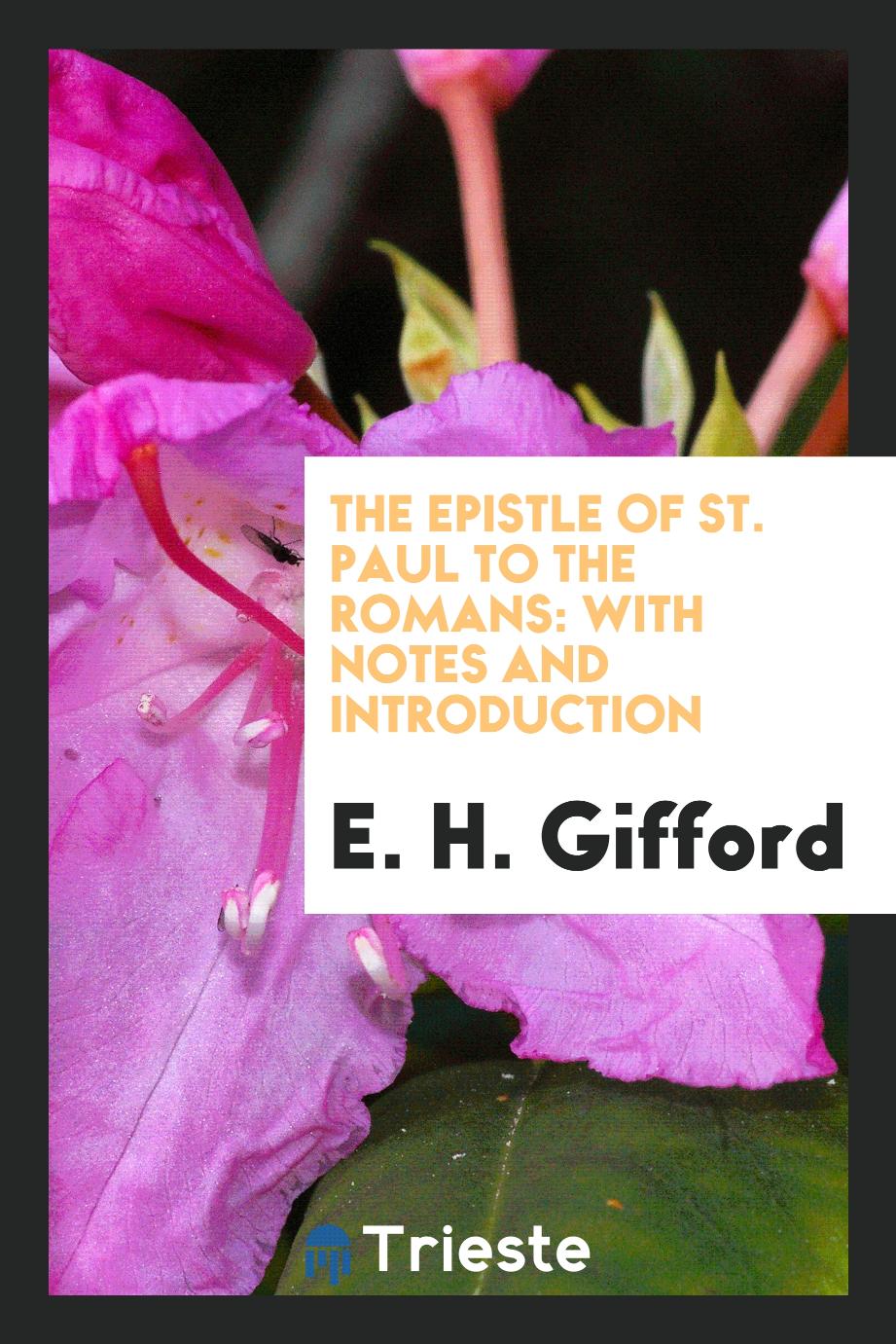 The Epistle of St. Paul to the Romans: With Notes and Introduction