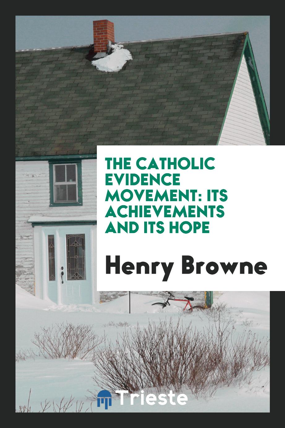 The Catholic evidence movement: its achievements and its hope