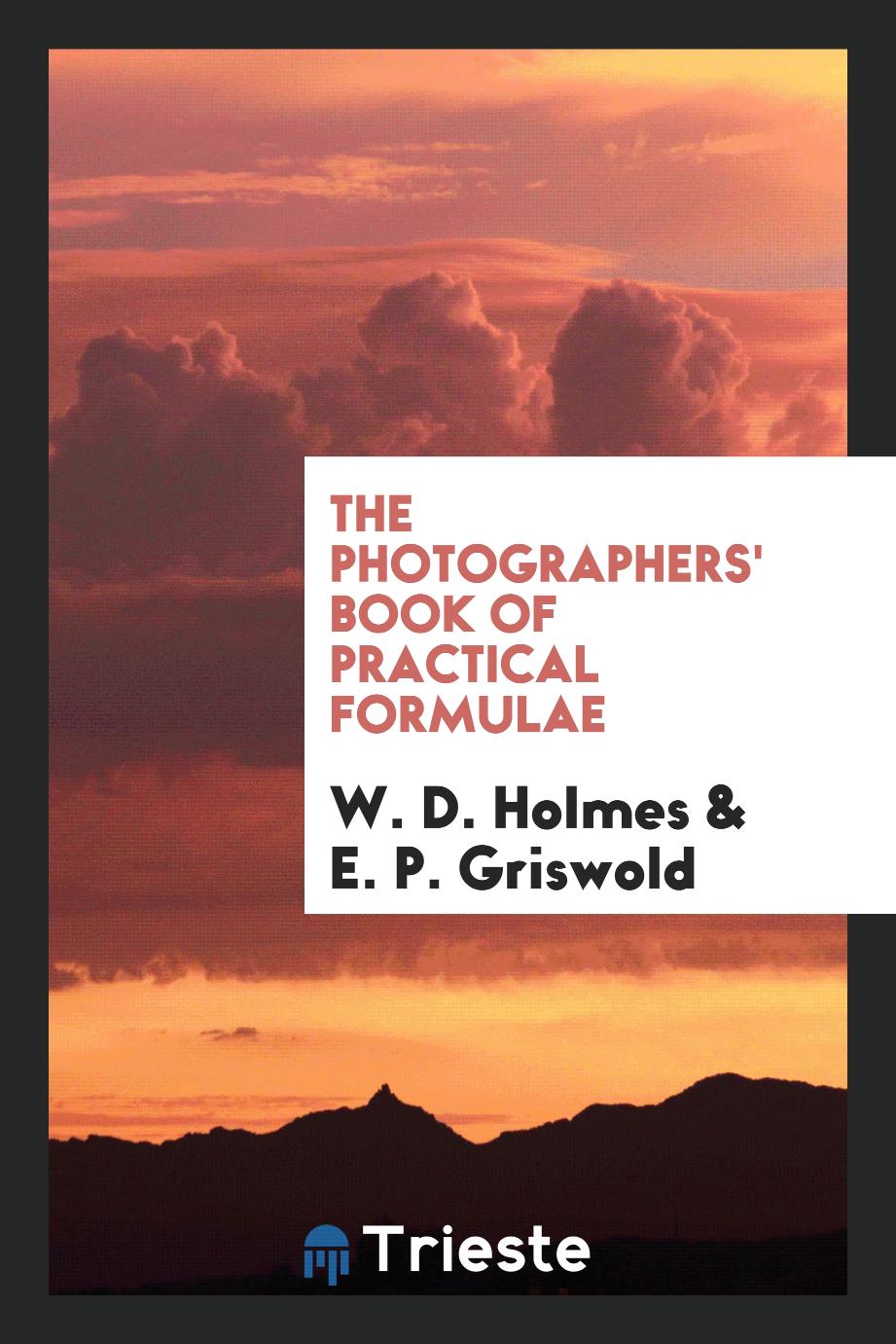 The photographers' book of practical formulae