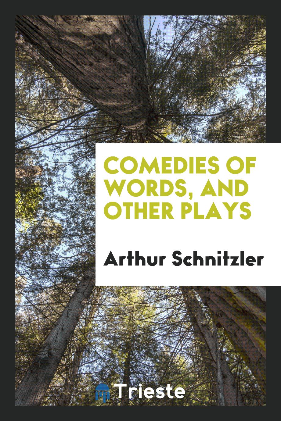 Comedies of words, and other plays