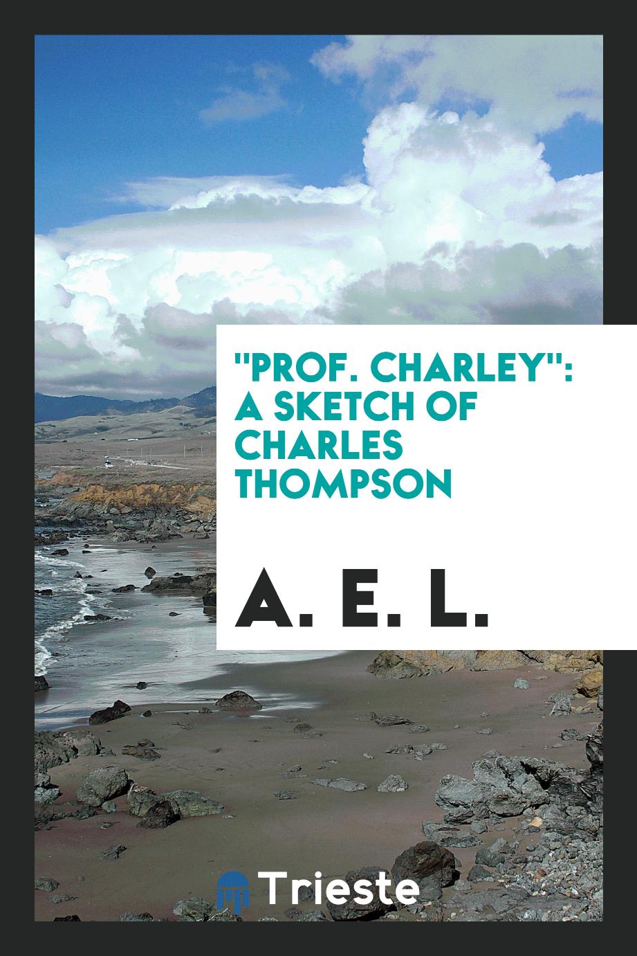 "Prof. Charley": A Sketch of Charles Thompson