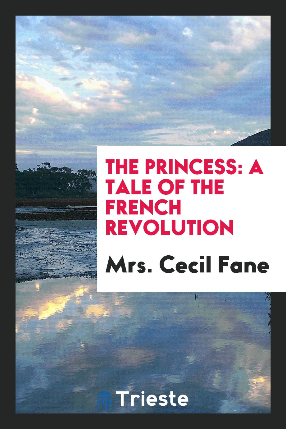 The Princess: A Tale of the French Revolution