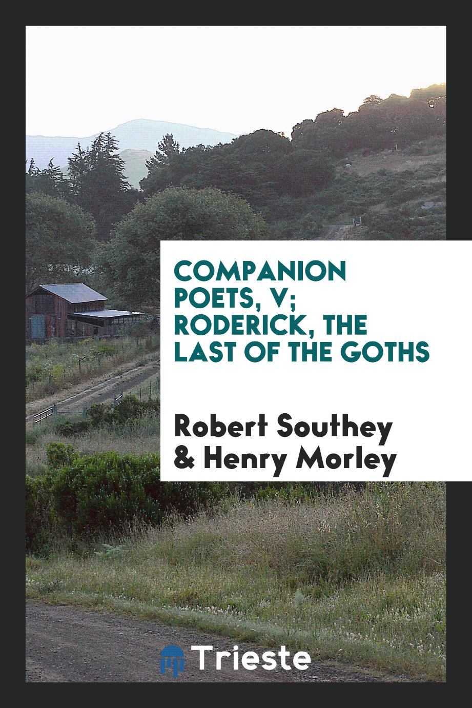 Companion poets, V; Roderick, the last of the Goths