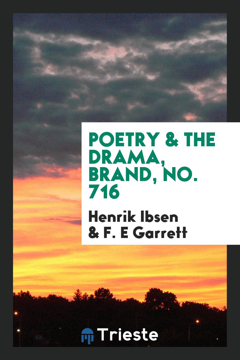 Poetry & The Drama, Brand, No. 716