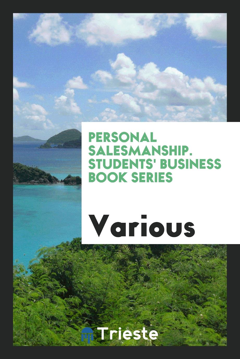 Personal Salesmanship. Students' Business Book Series