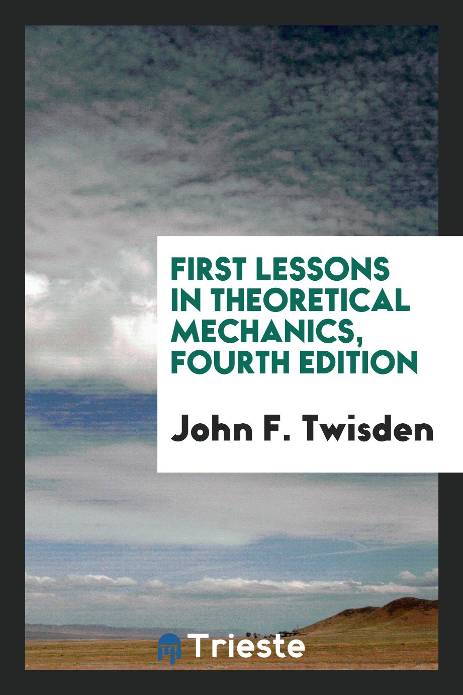 First lessons in theoretical mechanics, fourth edition