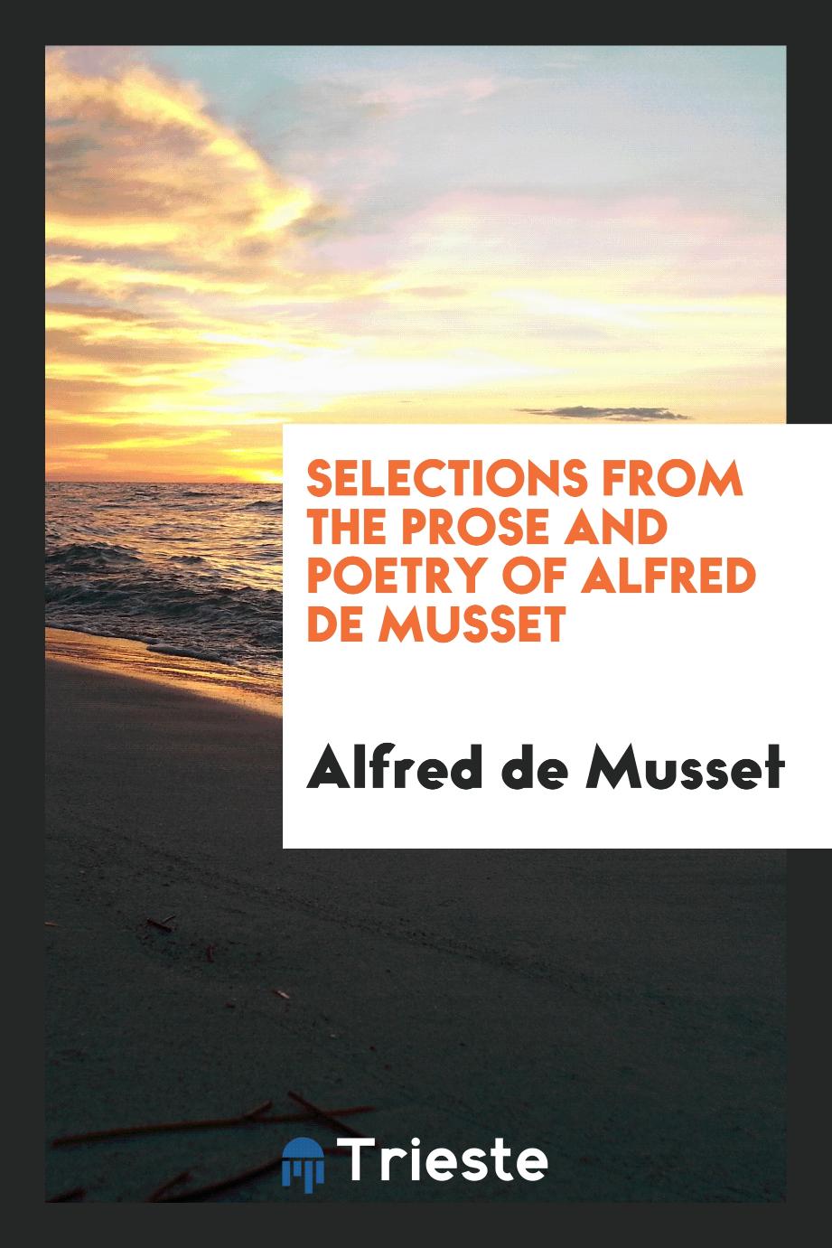 Selections from the prose and poetry of Alfred de Musset