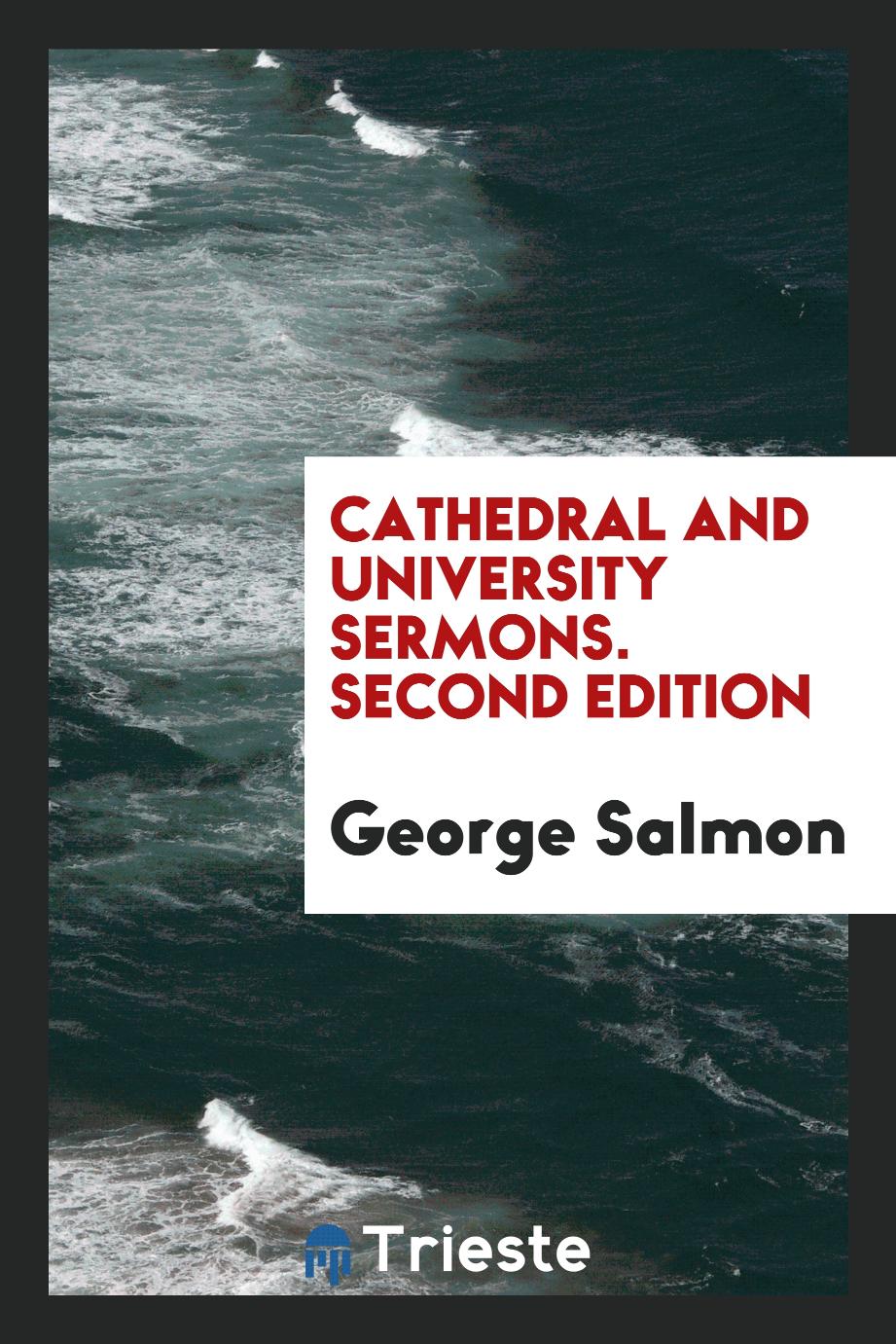 Cathedral and university sermons. Second edition