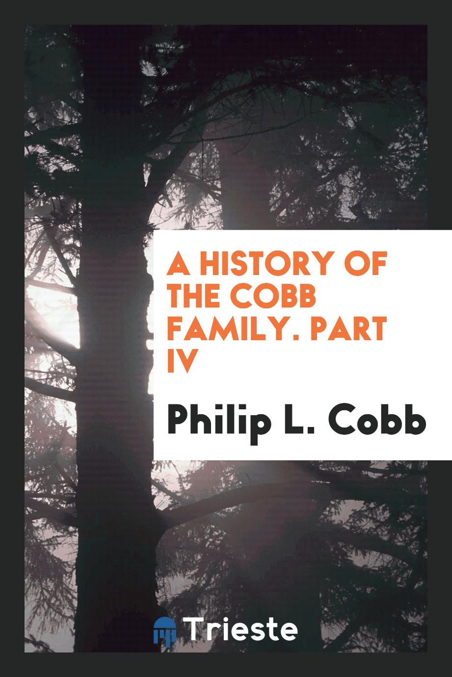 A history of the Cobb family. Part IV