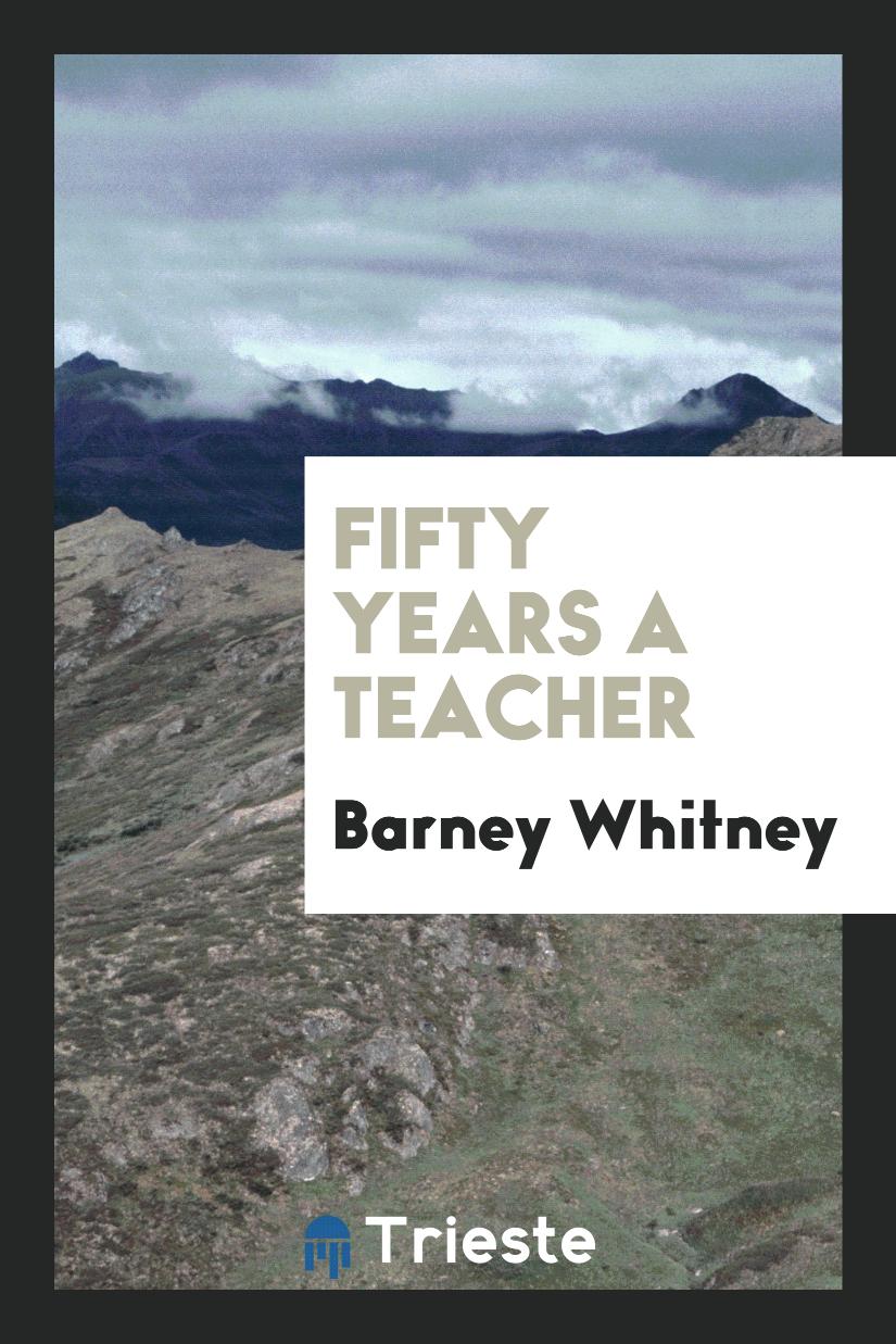 Fifty Years a Teacher